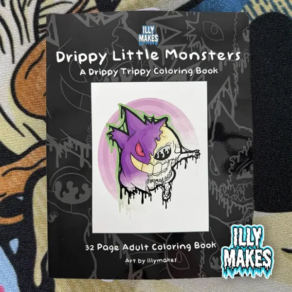 Front cover of Drippy Little Monsters: A Drippy Trippy Coloring Book by illymakes, featuring a colorful drippy skull and skeleton design in creepy-cute anime style.