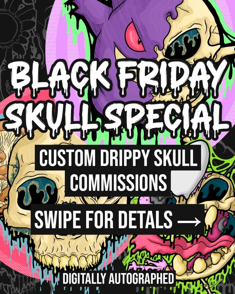 Bright drippy skull artwork featuring Gengar and melting skulls. Text reads: Black Friday Skull Special — Custom Drippy Skull Commissions — Swipe for details.