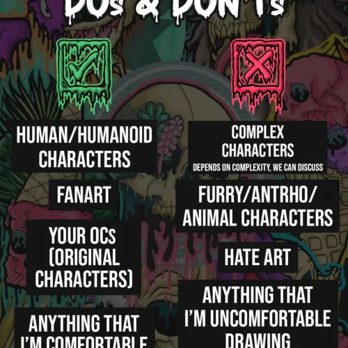 Checklist graphic showing what I will and won’t draw. DO: humans, fanart, OCs. DON’T: complex furry characters, hate art, anything uncomfortable.